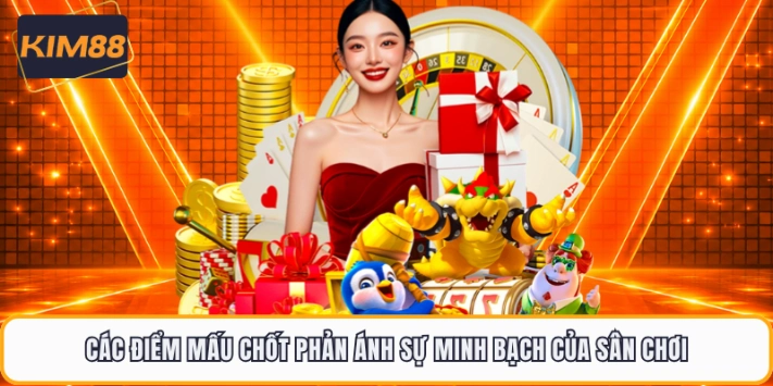 Các điểm mấu chốt phản ánh sự minh bạch của sân chơi