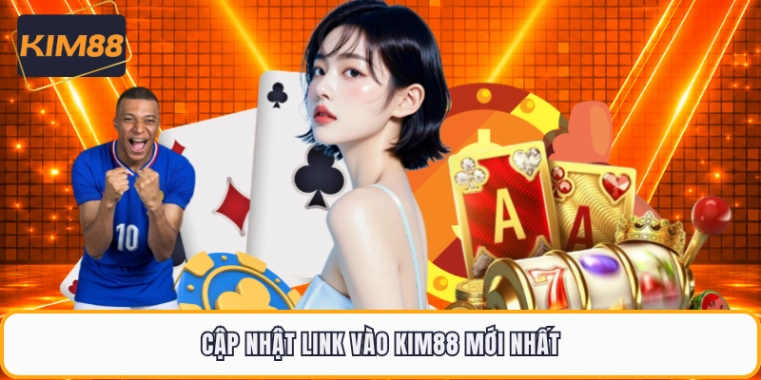 Cập nhật link vào KIM88 mới nhất 