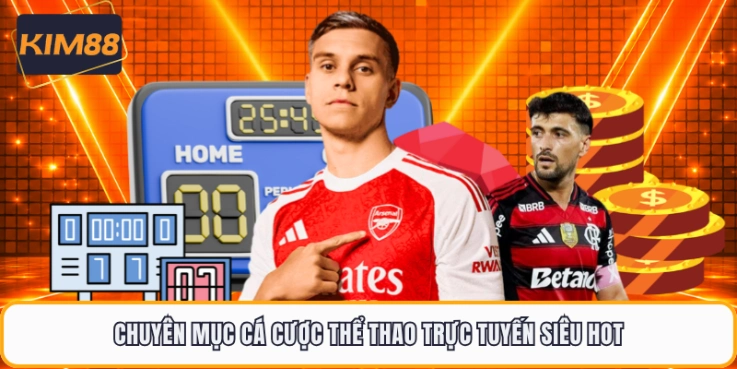 Chuyên mục cá cược thể thao trực tuyến siêu hot