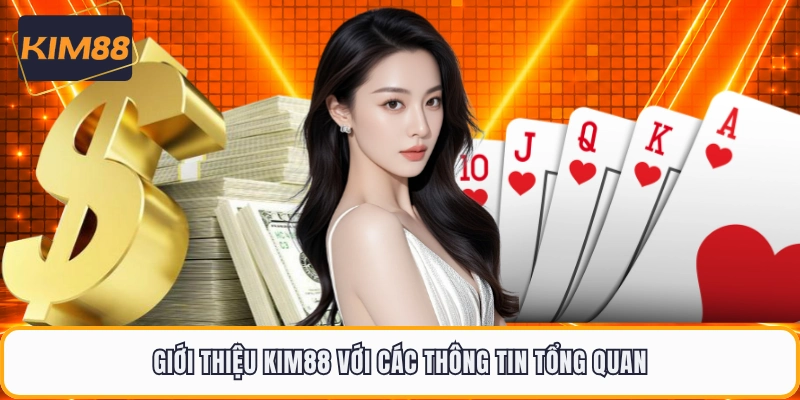 Giới thiệu KIM88 với các thông tin tổng quan
