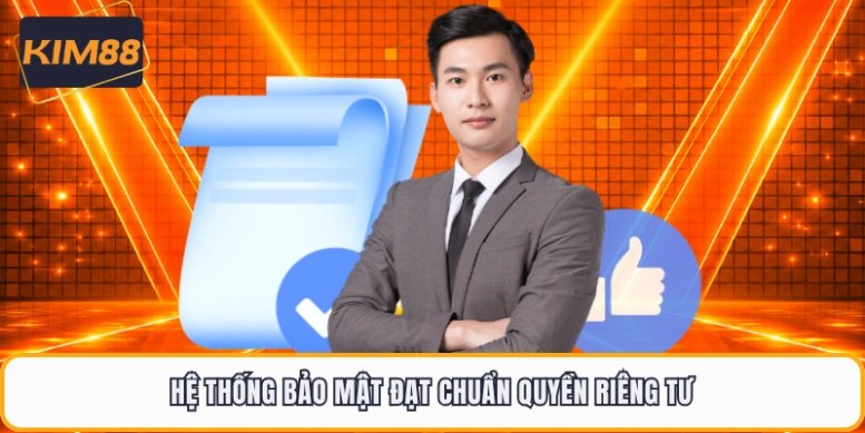Hệ thống bảo mật đạt chuẩn quyền riêng tư