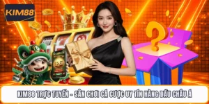 KIM88 Trực Tuyến - Sân Chơi Cá Cược Uy Tín Hàng Đầu Châu Á