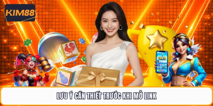 Lưu ý cần thiết trước khi mở link