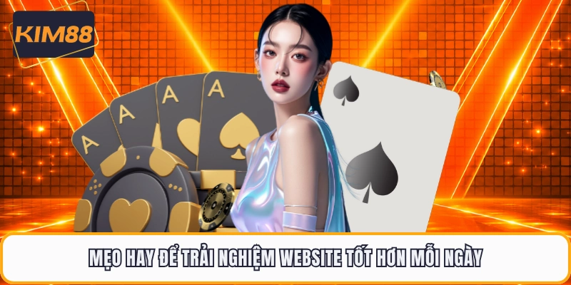 Mẹo hay để trải nghiệm website tốt hơn mỗi ngày