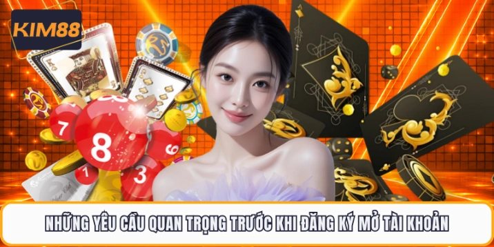 Những yêu cầu quan trọng trước khi đăng ký mở tài khoản