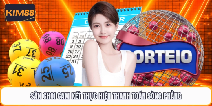 Sân chơi cam kết thực hiện thanh toán sòng phẳng